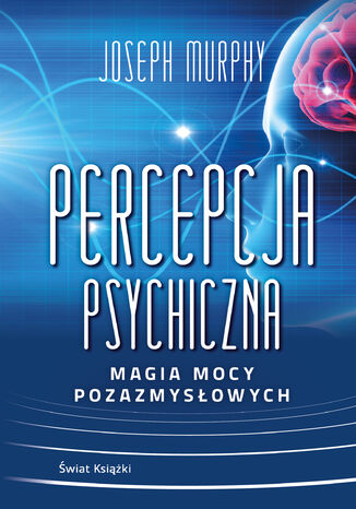 Percepcja psychiczna: magia mocy pozazmysłowej Joseph Murphy - okladka książki