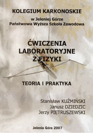 Ćwiczenia laboratoryjne z fizyki. Teoria i praktyka Stanisław Kuźmiński, Janusz Dziedzic, Jerzy Pietruszewski - okladka książki