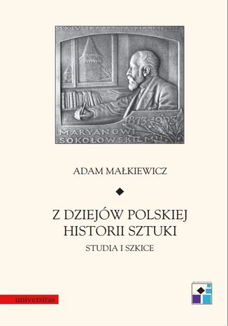 Z dziejów polskiej historii sztuki. Studia i szkice Adam Małkiewicz - okladka książki