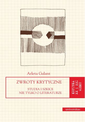 Zwroty krytyczne. Studia i szkice nie tylko o literaturze Arleta Galant - okladka książki