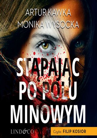 Stąpając po polu minowym. Usta mordercy. Tom 2 Artur Kawka, Monika Wysocka - okladka książki