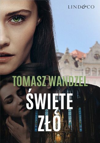 Święte zło. Róża Wielopolska. Tom 2 Tomasz Wandzel - okladka książki