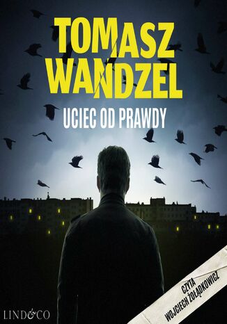 Uciec od prawdy. Komisarz Andrzej Papaj. Tom 2 Tomasz Wandzel - audiobook MP3