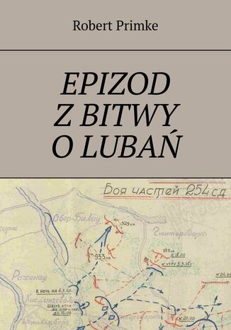 Epizod z bitwy o Lubań Robert Primke - okladka książki