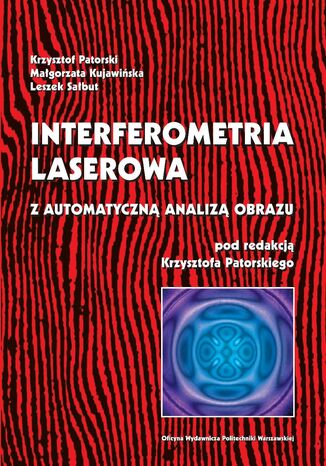 Interferometria laserowa z automatyczną analizą obrazu Krzysztof Patorski, Leszek Sałbut, Małgorzata Kujawińska - okladka książki