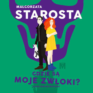 Gdzie są moje zwłoki? Małgorzata Starosta - audiobook MP3