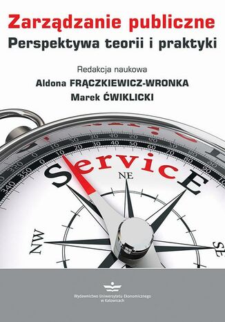 Zarządzanie publiczne. Perspektywa teorii i praktyki Aldona Frączkiewicz-Wronka, Marek Ćwiklicki - okladka książki