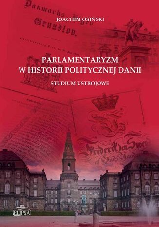 Parlamentaryzm w historii politycznej Danii Joachim Osiński - okladka książki