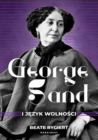 George Sand i język wolności Beate Rygiert - okladka książki