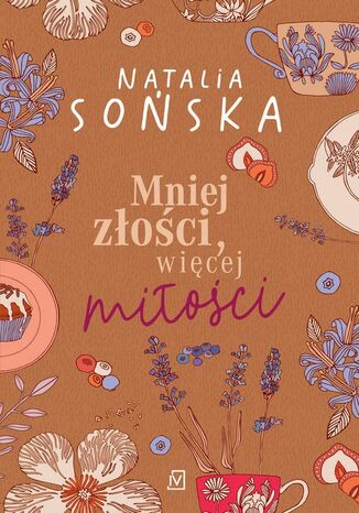 Mniej złości, więcej miłości Natalia Sońska - okladka książki