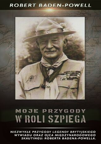 Moje przygody w roli szpiega Robert Baden Powell - okladka książki