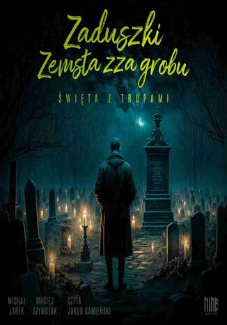 Zaduszki. Zemsta zza grobu Michał Larek, Maciej Szymczak - okladka książki