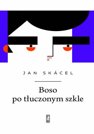 Boso po tłuczonym szkle Jan Skácel - okladka książki