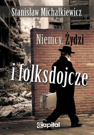 Niemcy, Żydzi i folksdojcze Stanisław Michalkiewicz - okladka książki