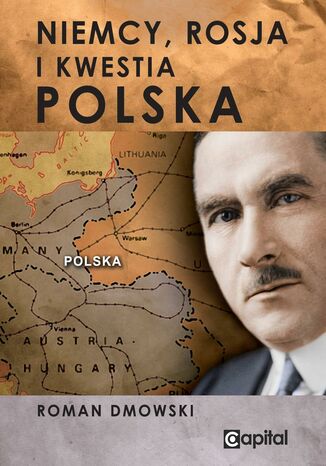 Niemcy, Rosja i kwestia polska Roman Dmowski - okladka książki