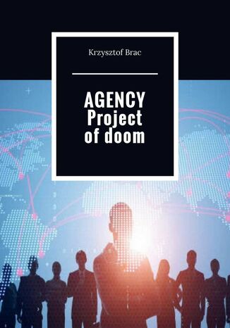 AGENCY Project of doom Krzysztof Brac - okladka książki