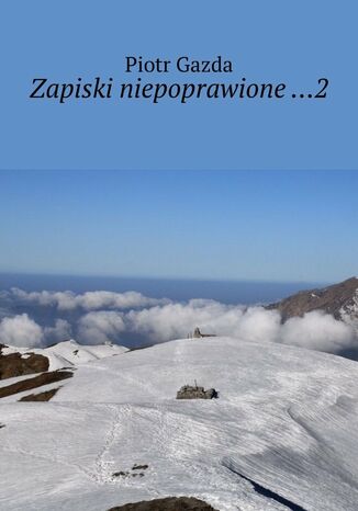 Zapiski niepoprawione ...2 Piotr Gazda - okladka książki