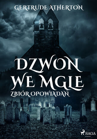 Dzwon we mgle. Zbiór opowiadań Gertrude Artherton - okladka książki