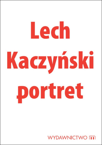 Lech Kaczyński portret Michał Karnowski - okladka książki