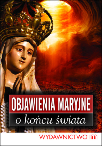 Objawienia Maryjne o końcu świata Marek Czekański - okladka książki