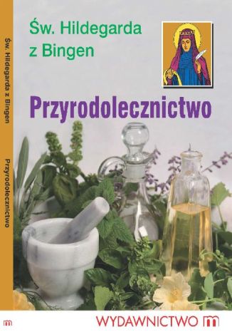 Przyrodolecznictwo Św. Hildegarda z Bingen - okladka książki