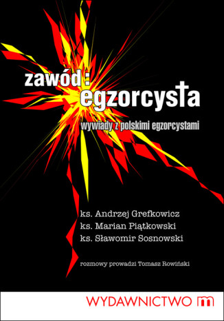 Zawód egzorcysta. Wywiady z polskim egzorcystami Opracowanie zbiorowe - okladka książki
