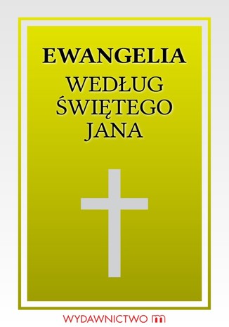 Ewangelia św. Jana Opracowanie zbiorowe - okladka książki