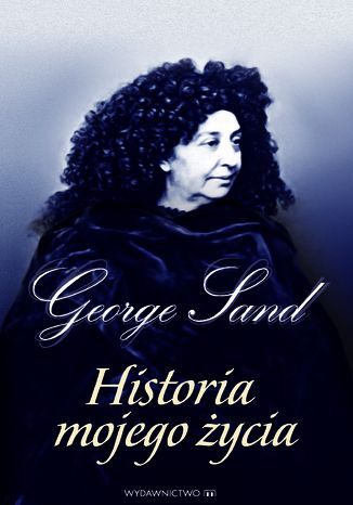 George Sand - HISTORIA MOJEGO ŻYCIA George Sand - okladka książki