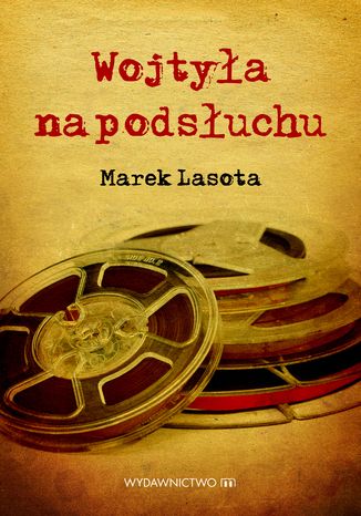 Wojtyła na podsłuchu Marek Lasota - okladka książki