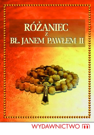 Różaniec z Janem Pawłem II Jan Paweł II - okladka książki