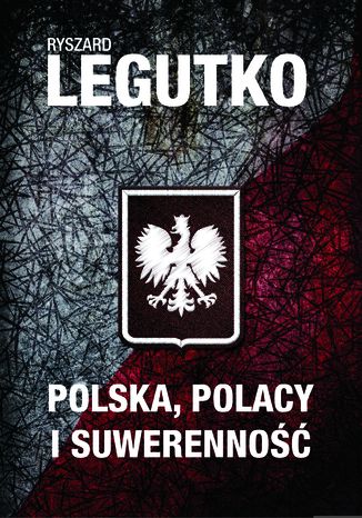 Polska. Polacy i suwerenność Ryszard Legutko - okladka książki