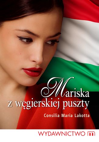 Mariska z węgierskiej puszty Maria Consilia Lakotta - okladka książki