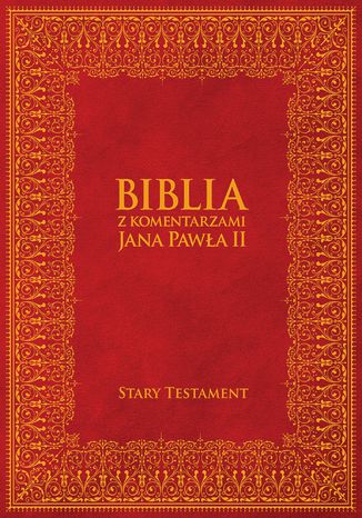 Biblia z Komentarzami Jana Pawła II - Stary Testament tł. bp Kazimierz Romaniuk, Jan Paweł II - okladka książki