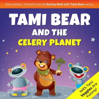 Tami Bear and the Celery Planet Anna Setlak - okladka książki