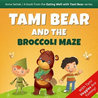 Tami Bear and the Broccoli Maze Anna Setlak - okladka książki