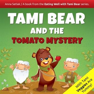 Tami Bear and the Tomato Mystery Anna Setlak - okladka książki