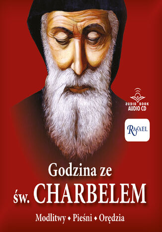 Godzina ze św. Charbelem. Modlitwy, pieśni, orędzia Praca zbiorowa - okladka książki