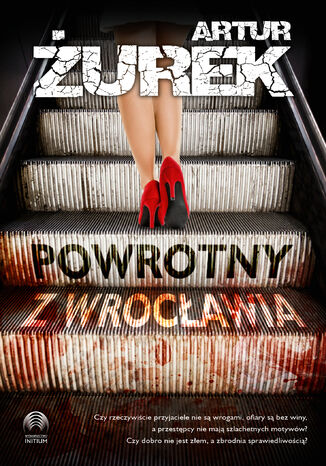 Powrotny z Wrocławia Artur Żurek - okladka książki