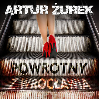 Powrotny z Wrocławia Artur Żurek - audiobook MP3