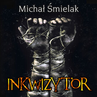 Inkwizytor Michał Śmielak - audiobook MP3