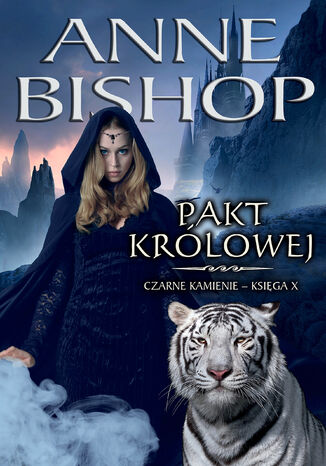 Pakt Królowej. Czarne Kamienie, księga X Anne Bishop - okladka książki