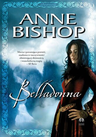 Belladonna, Efemera  tom 2 Anne Bishop - okladka książki