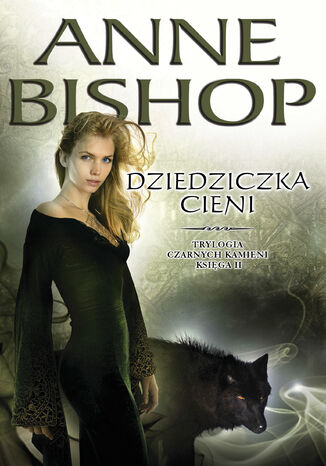 Dziedziczka Cieni. Trylogia Czarnych Kamieni tom 2 Anne Bishop - okladka książki