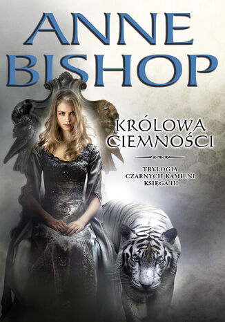 Królowa Ciemności. Trylogia Czarnych Kamieni tom 3 Anne Bishop - okladka książki