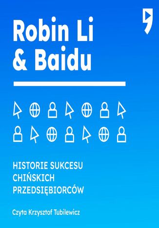 Robin Li i Baidu. Biznesowa i życiowa biografia Guo Hongwen - okladka książki