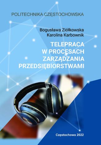 Telepraca w procesach zarzadzania przedsiębiorstwami Bogusława Ziółkowska, Karolina Karbownik - okladka książki