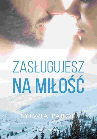 Zasługujesz na miłość Sylwia Parol - okladka książki