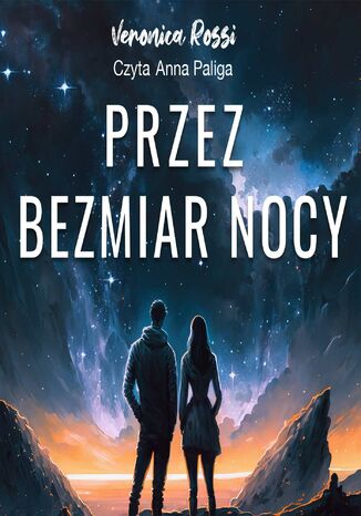 Przez bezmiar nocy. Tom 2 Veronica Rossi - okladka książki