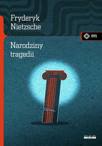 Narodziny tragedii czyli hellenizm i pesymizm Fryderyk Nietzsche - okladka książki