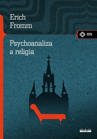 Psychoanaliza a religia Erich Fromm - okladka książki
